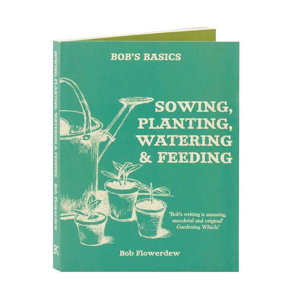 Bob's Basics: Sowing Planting Watering & Feeding