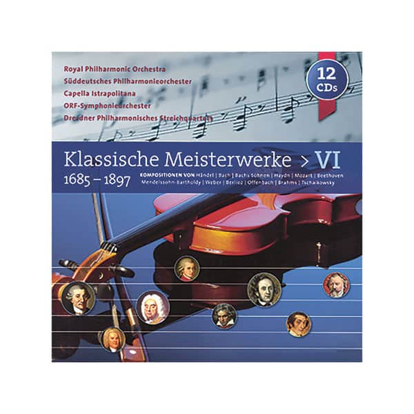 Klassische Meisterwerke VI 1685&#150;1897