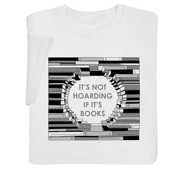 It's Not Hoarding If It's Books T-Shirt