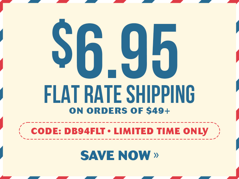 $6.95 Shipping on Orders of $49+. Code DB94FLT