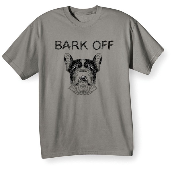 Product image for Bark Off T-Shirt