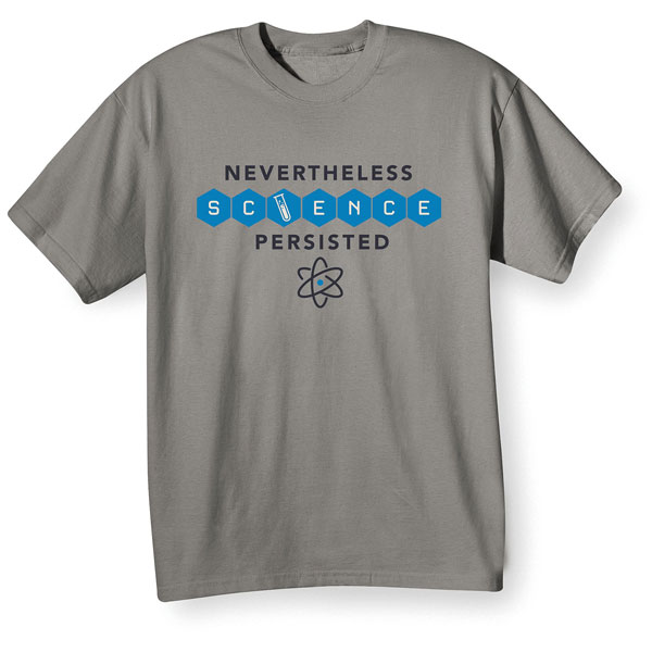 Product image for Nevertheless Science Persisted T-Shirt