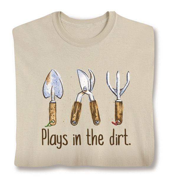 Plays In The Dirt T-Shirt