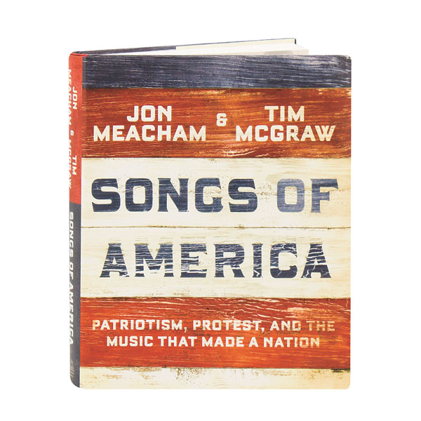 Songs Of America Patriotism Protest And The Music That Made A Nation