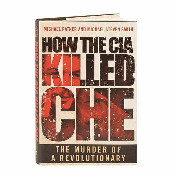 How The Cia Killed Che