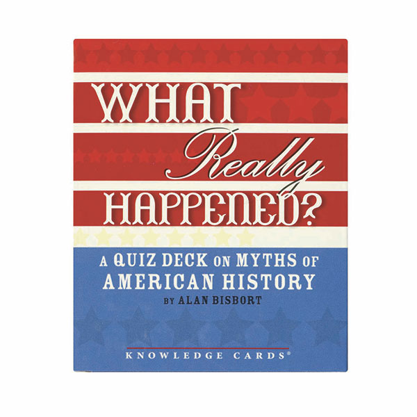 What Really Happened? A Quiz Deck On Myths Of American History