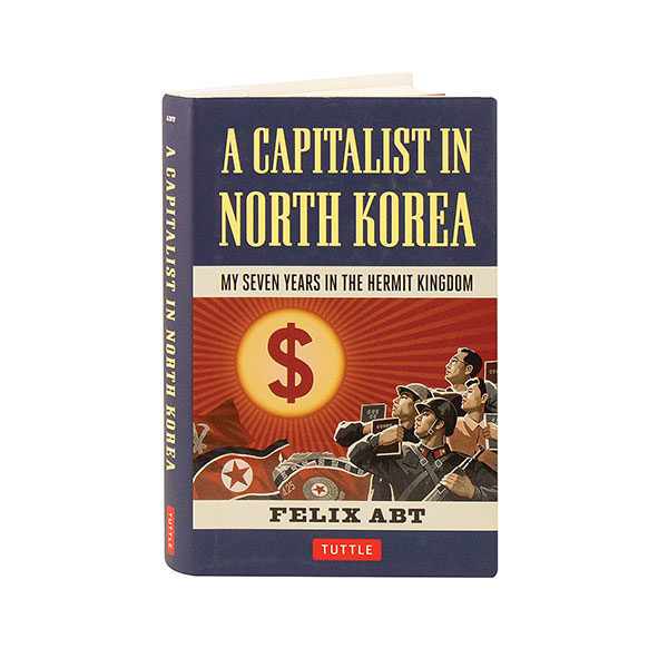 A Capitalist In North Korea