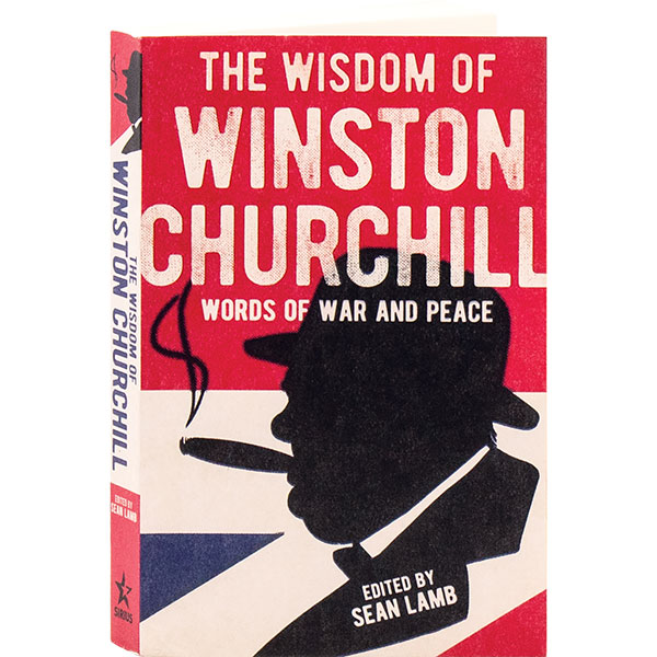 The Wisdom Of Winston Churchill