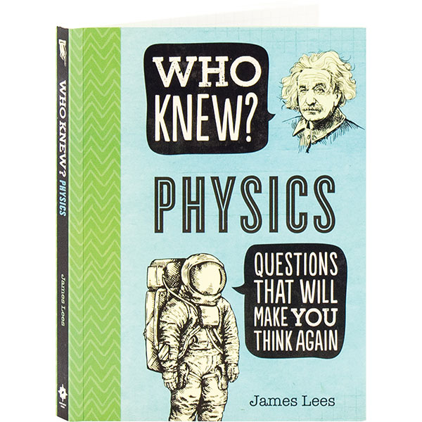 Who Knew? Physics