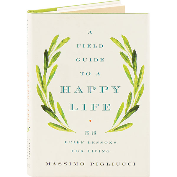 A Field Guide To A Happy Life