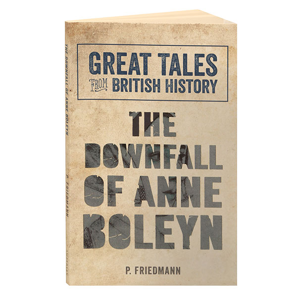 Product image for Great Tales From British History: The Downfall Of Anne Boleyn