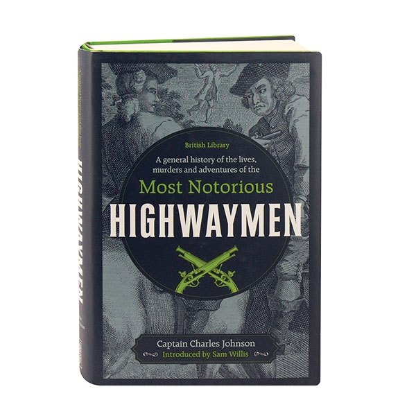 Product image for A General History Of The Lives Murders And Adventures Of The Most Notorious Highwaymen