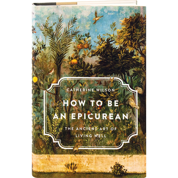How To Be An Epicurean