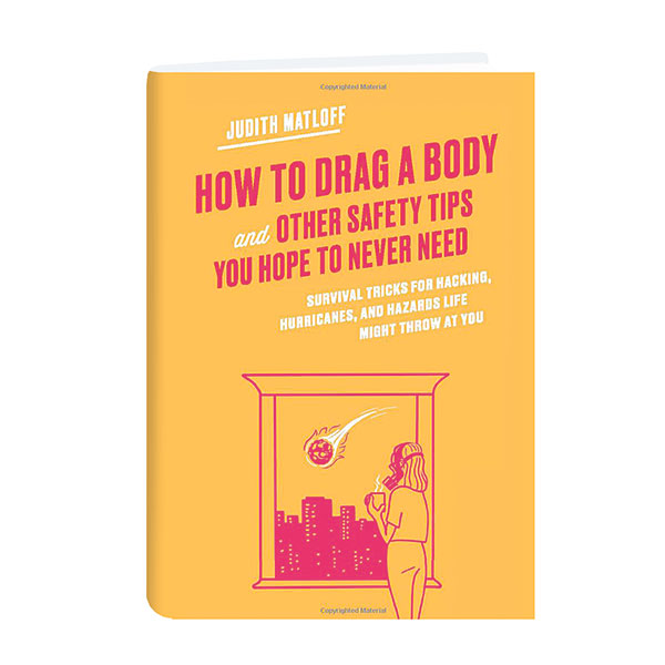 Product image for How To Drag A Body And Other Safety Tips You Hope To Never Need