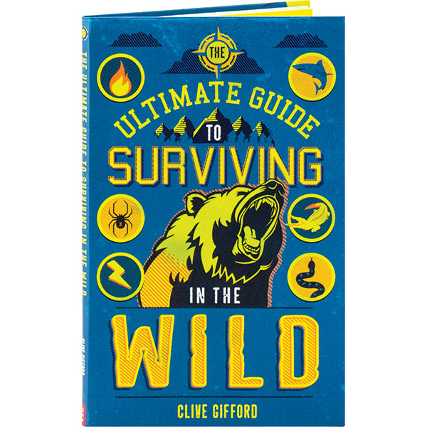 The Ultimate Guide To Surviving In The Wild