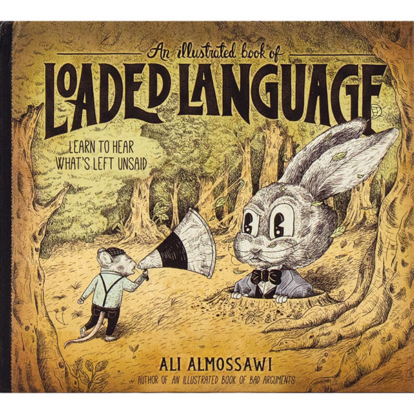 An Illustrated Book Of Loaded Language