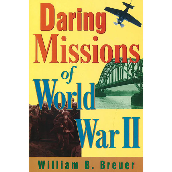 Daring Missions Of World War II