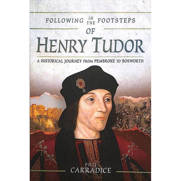 Following In The Footsteps Of Henry Tudor
