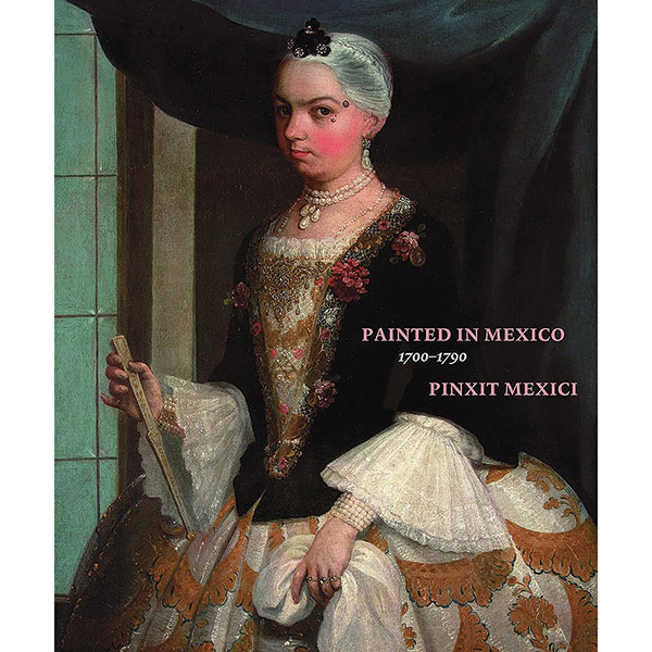 Painted In Mexico 1700-1790