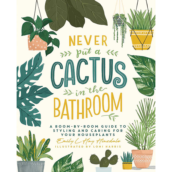 Never Put A Cactus In The Bathroom