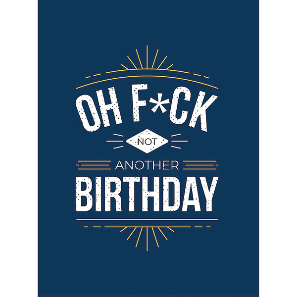 Oh F*Ck&#8212;Not Another Birthday