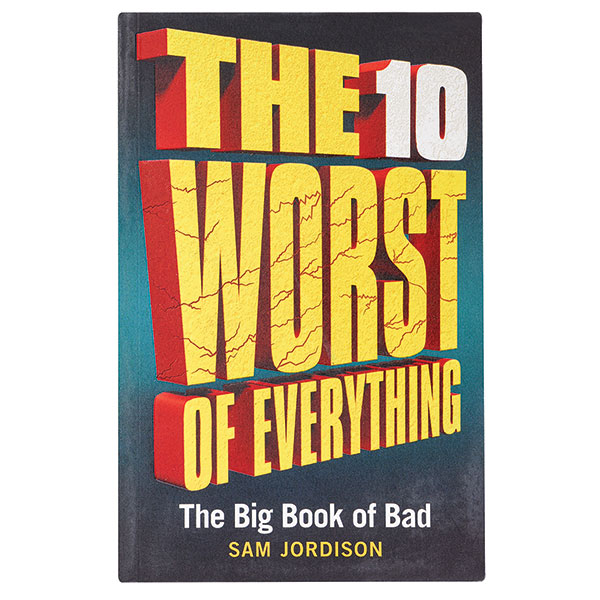 The 10 Worst Of Everything