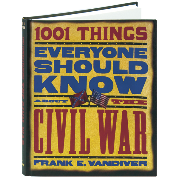 1001 Things Everyone Should Know About the Civil War