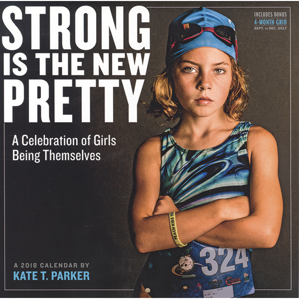 Strong is the New Pretty 2018 Wall Calendar