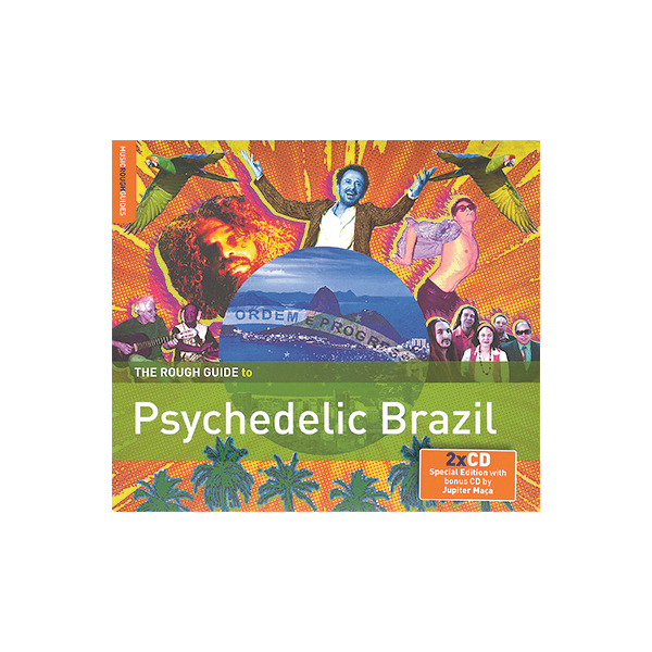 The Rough Guide to Psychedelic Brazil