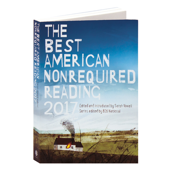 The Best American Nonrequired Reading 2017