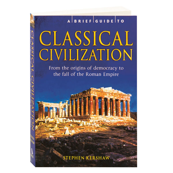 A Brief Guide To Classical Civilization