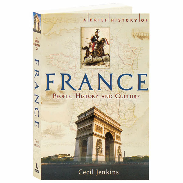 A Brief History Of France: People, History & Culture