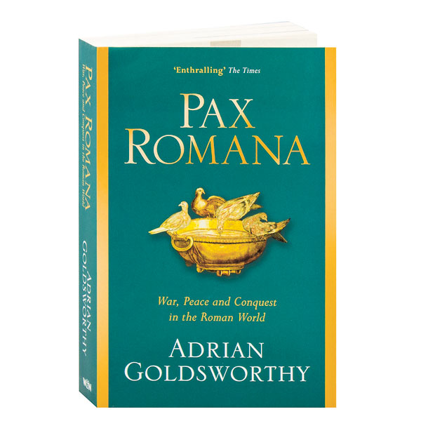Pax Romana War, Peace And Conquest In The Roman World