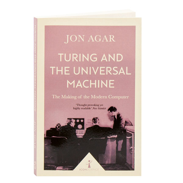 Turing And The Universal Machine The Making Of The Modern Computer
