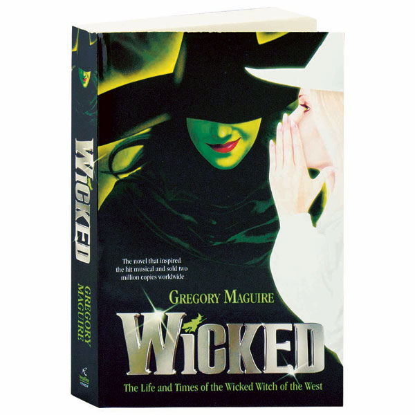 Wicked The Life And Times Of The Wicked Witch Of The West