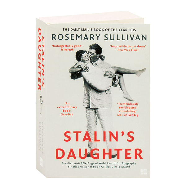 Stalin's Daughter The Extraordinary And Tumultuous Life Of Svetlana Alliluyeva