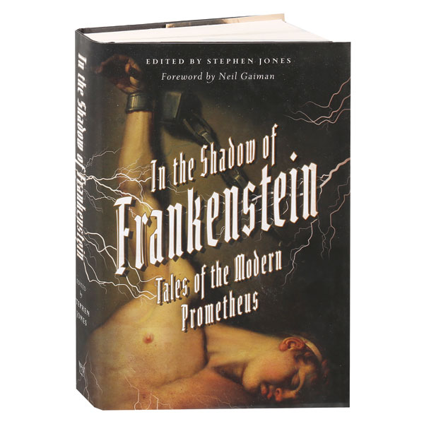In The Shadow Of Frankenstein Tales Of The Modern Prometheus