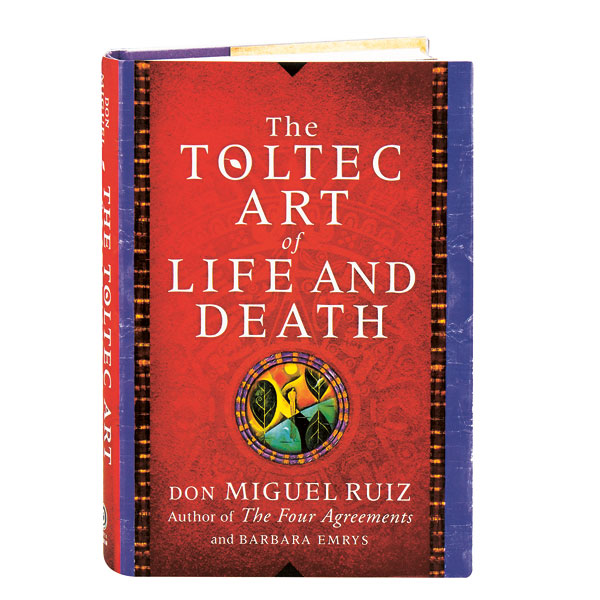 The Toltec Art Of Life And Death