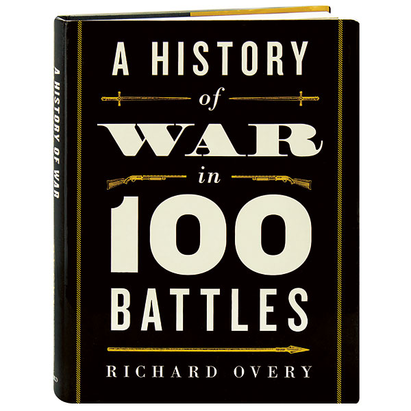 A History Of War In 100 Battles
