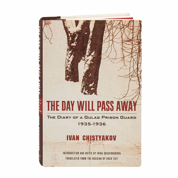 The Day Will Pass Away: The Diary of a Gulag Prison Guard 1935 