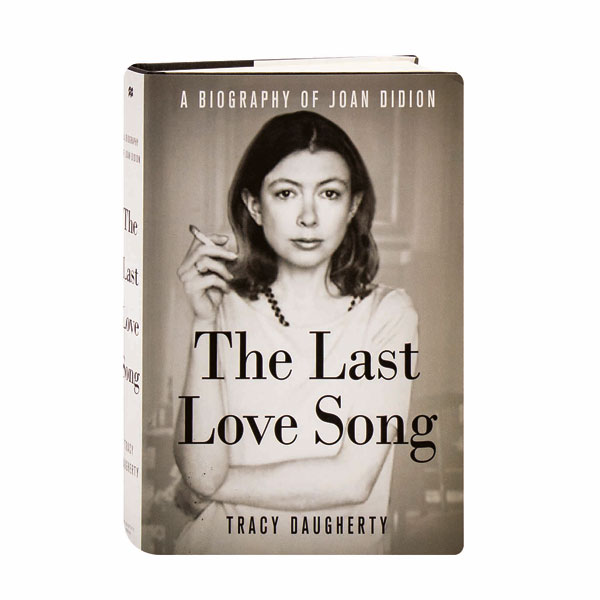 The Last Love Song A Biography Of Joan Didion