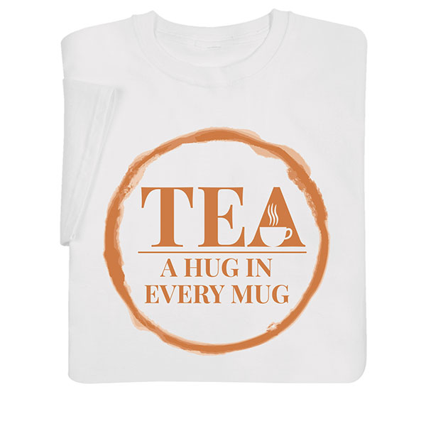 Tea: A Hug In Every Mug T-Shirt