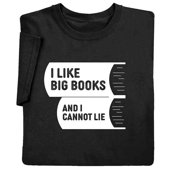Product image for I Like Big Books And I Cannot Lie T-Shirt