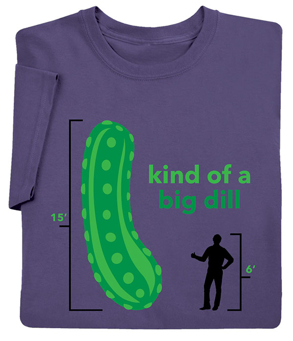 Product image for Kind of a Big Dill T-Shirt