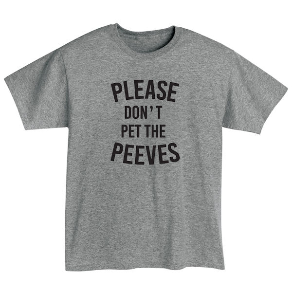 Product image for Please Don't Pet The Peeves T-Shirt