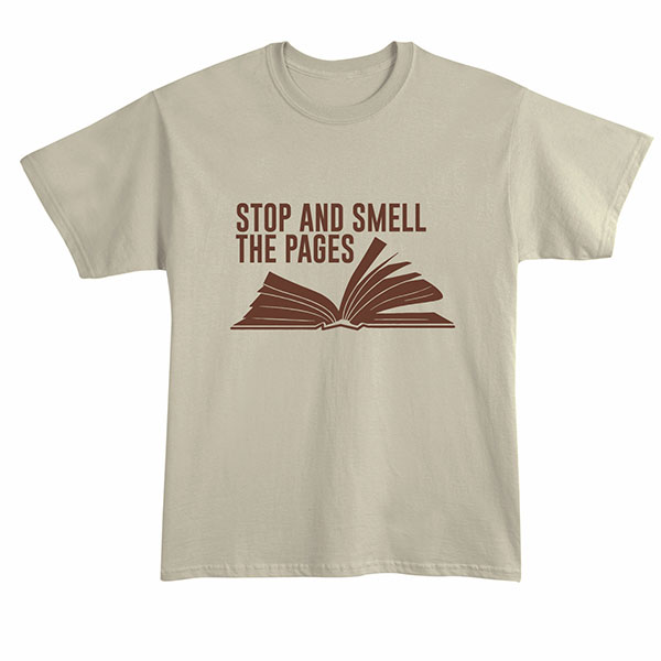 Stop and Smell the Pages Shirts