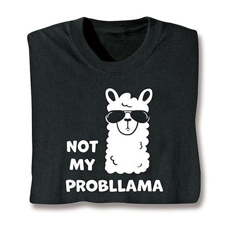 Not My Probllama T-Shirt