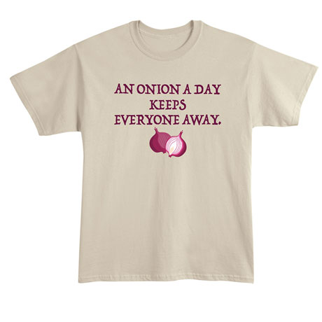 An Onion A Day Keeps Everyone Away T-Shirt