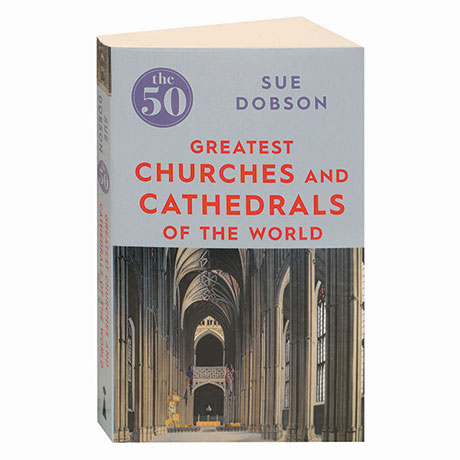 The 50 Greatest Churches And Cathedrals Of The World