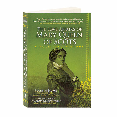 The Love Affairs Of Mary Queen Of Scots